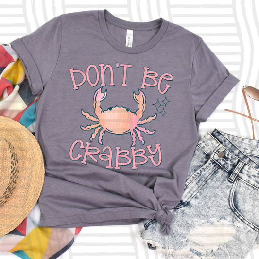 DON'T BE CRABBY - DTF TRANSFER
