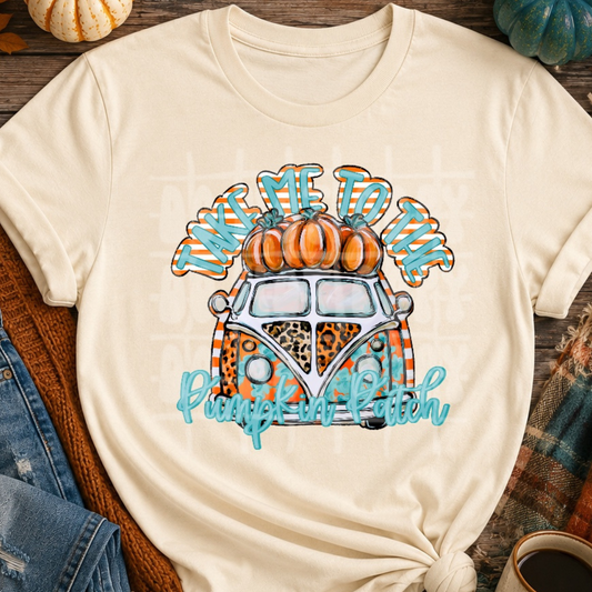 TAKE ME TO THE PUMPKIN PATCH - DTF TRANSFER