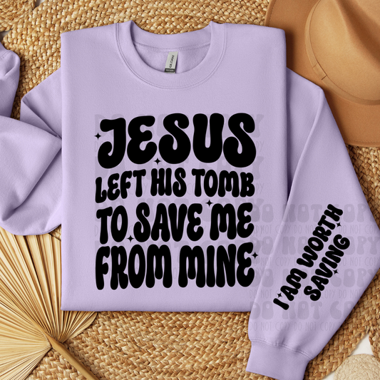 JESUS LEFT HIS TOMB TO SAVE ME FROM MINE W/ SLEEVE - DTF TRANSFER