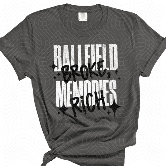 BALL FIELD BROKE, MEMORIES RICH - DTF TRANSFER