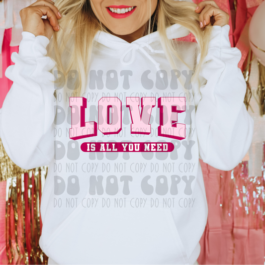 LOVE IS ALL YOU NEED - DTF TRANSFER