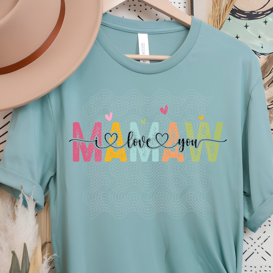 I LOVE YOU MAMAW - DTF TRANSFER