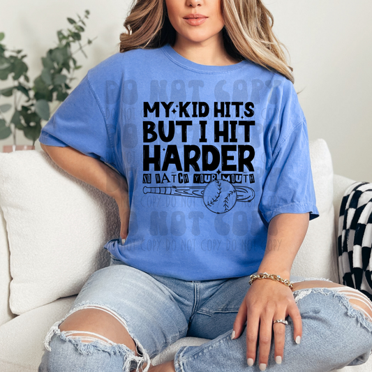 MY KID HITS BUT I HIT HARDER - DTF TRANSFER