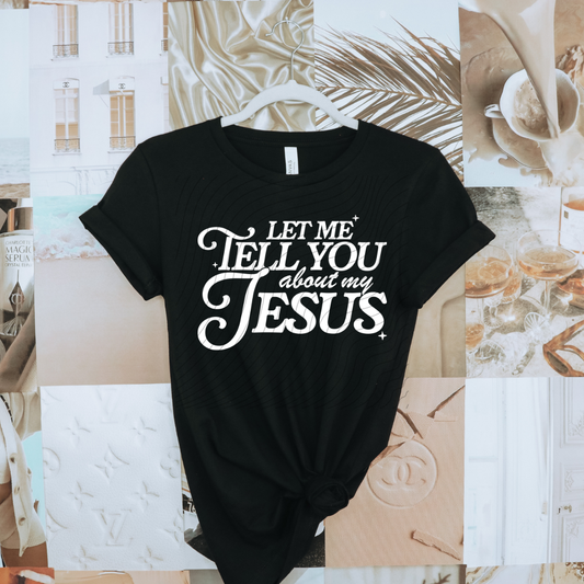 TELL YOU ABOUT MY JESUS, WHT - DTF TRANSFER