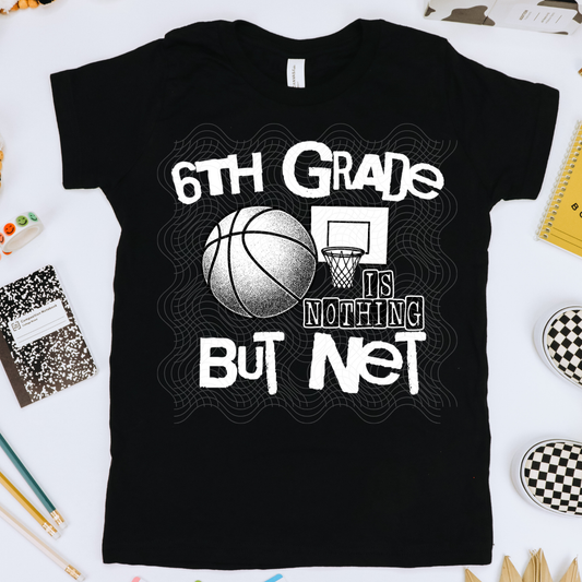 NOTHING BUT NET WHT, SIXTH GRADE - DTF TRANSFER