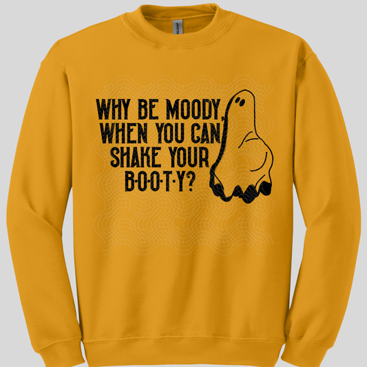 WHY BE MOODY - DTF TRANSFER
