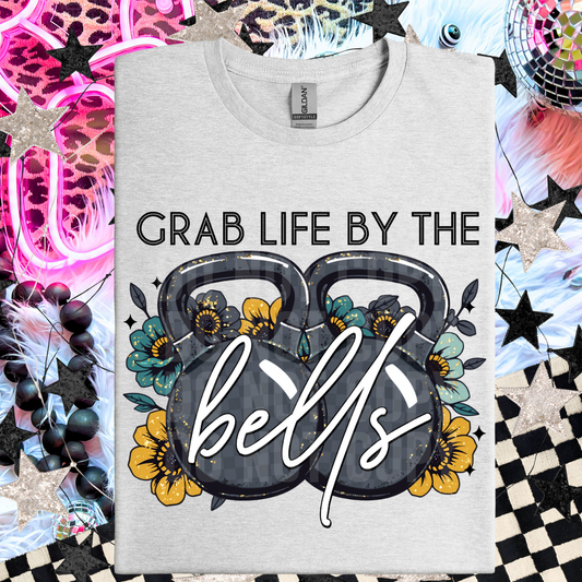 GRAB LIFE BY THE BELLS - DTF TRANSFER