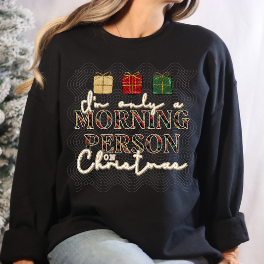 ONLY A MORNING PERSON ON CHRISTMAS - DTF TRANSFER