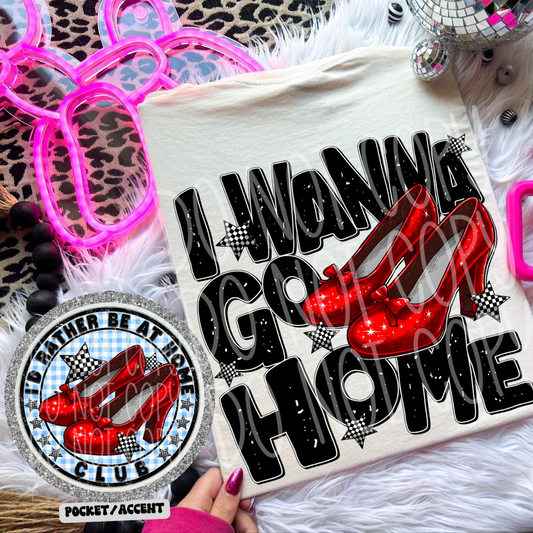 I WANNA GO HOME W/POCKET - DTF TRANSFER