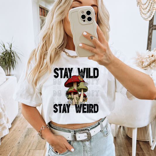STAY WILD STAY WEIRD - DTF TRANSFER