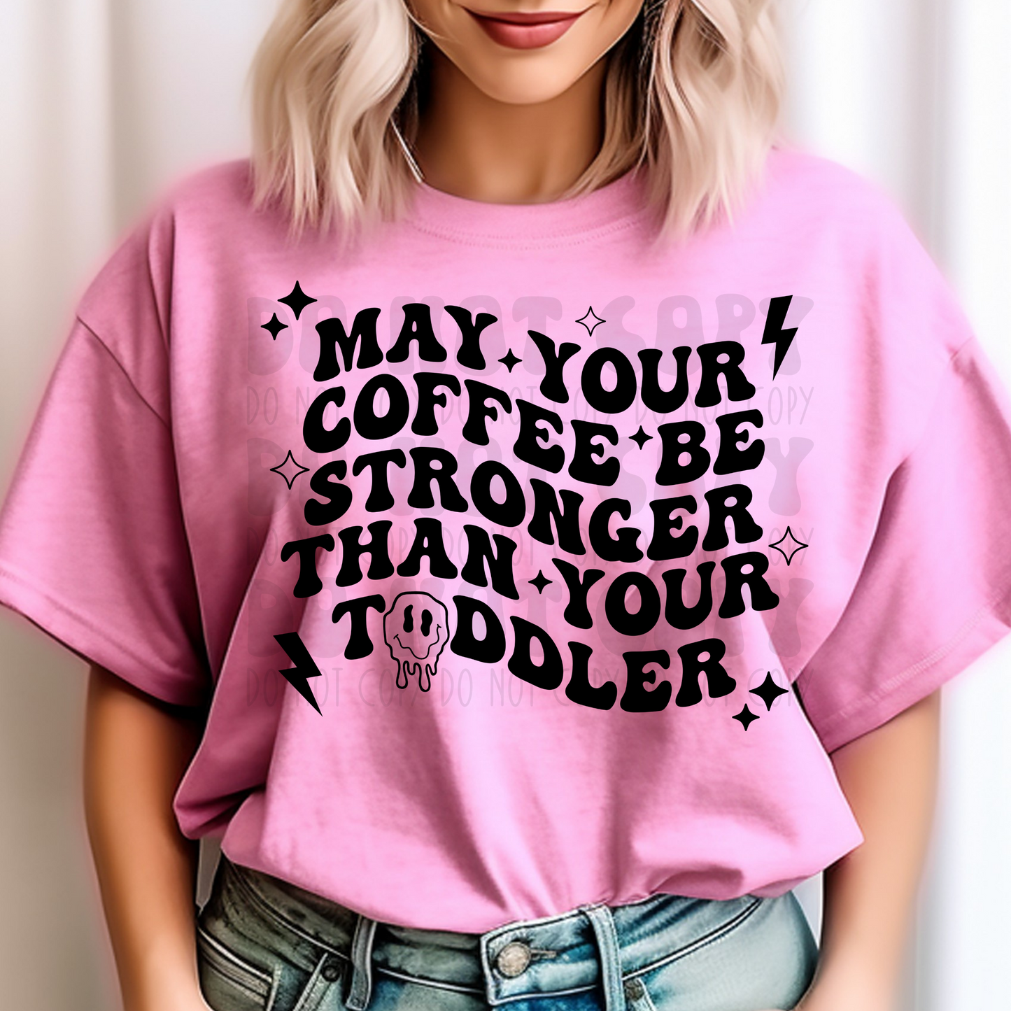 COFFEE STRONGER THAN YOUR TODDLER - BLK - DTF TRANSFER