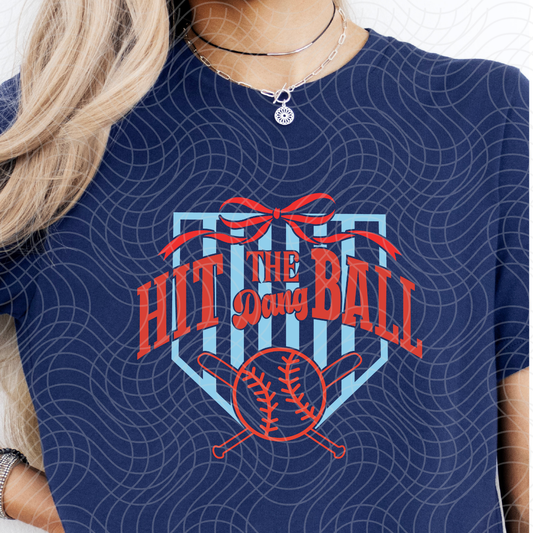 HIT THE DANG BALL - DTF TRANSFER