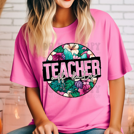 TEACHER OFF DUTY - DTF TRANSFER