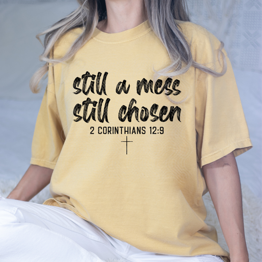 STILL A MESS, STILL CHOSEN BLK - DTF TRANSFER