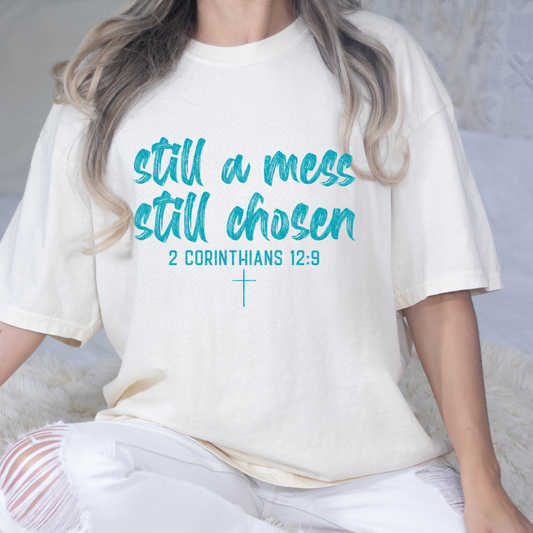 STILL A MESS, STILL CHOSEN BLUE - DTF TRANSFER