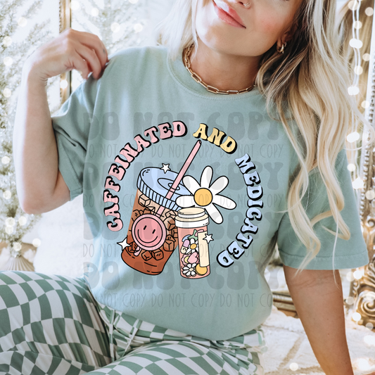 CAFFINATED AND MEDICATED - DTF TRANSFER