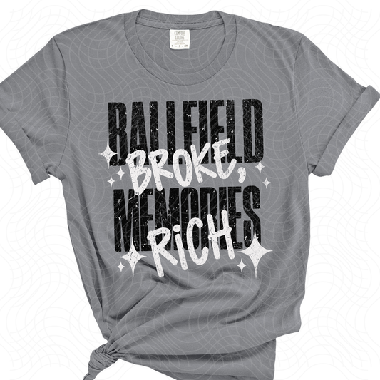 BALL FIELD BROKE, MEMORIES RICH - DTF TRANSFER