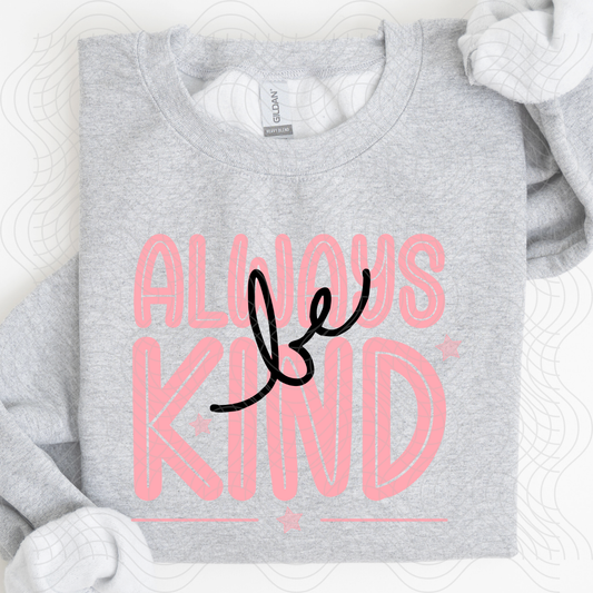 ALWAYS BE KIND - DTF TRANSFER