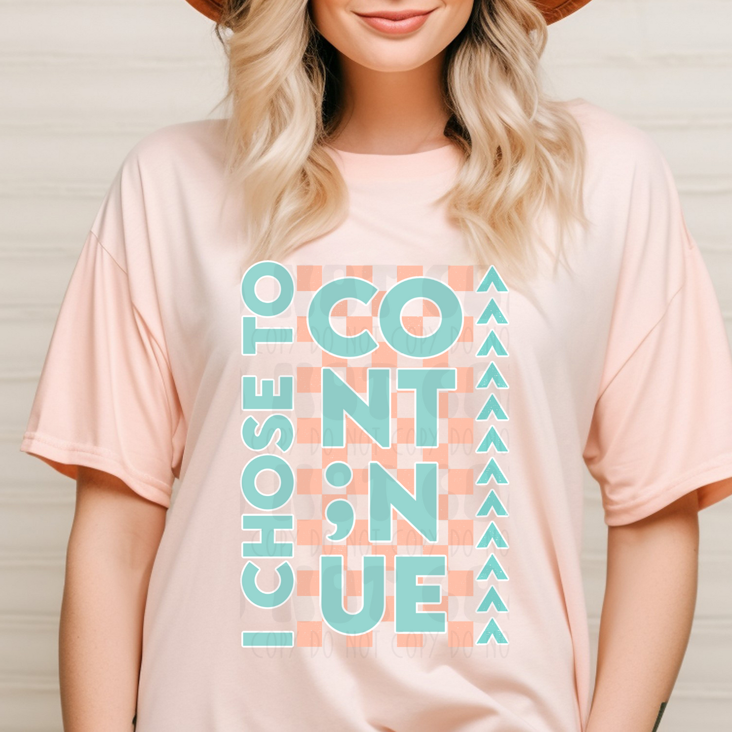I CHOOSE TO CONTINUE - DTF TRANSFER