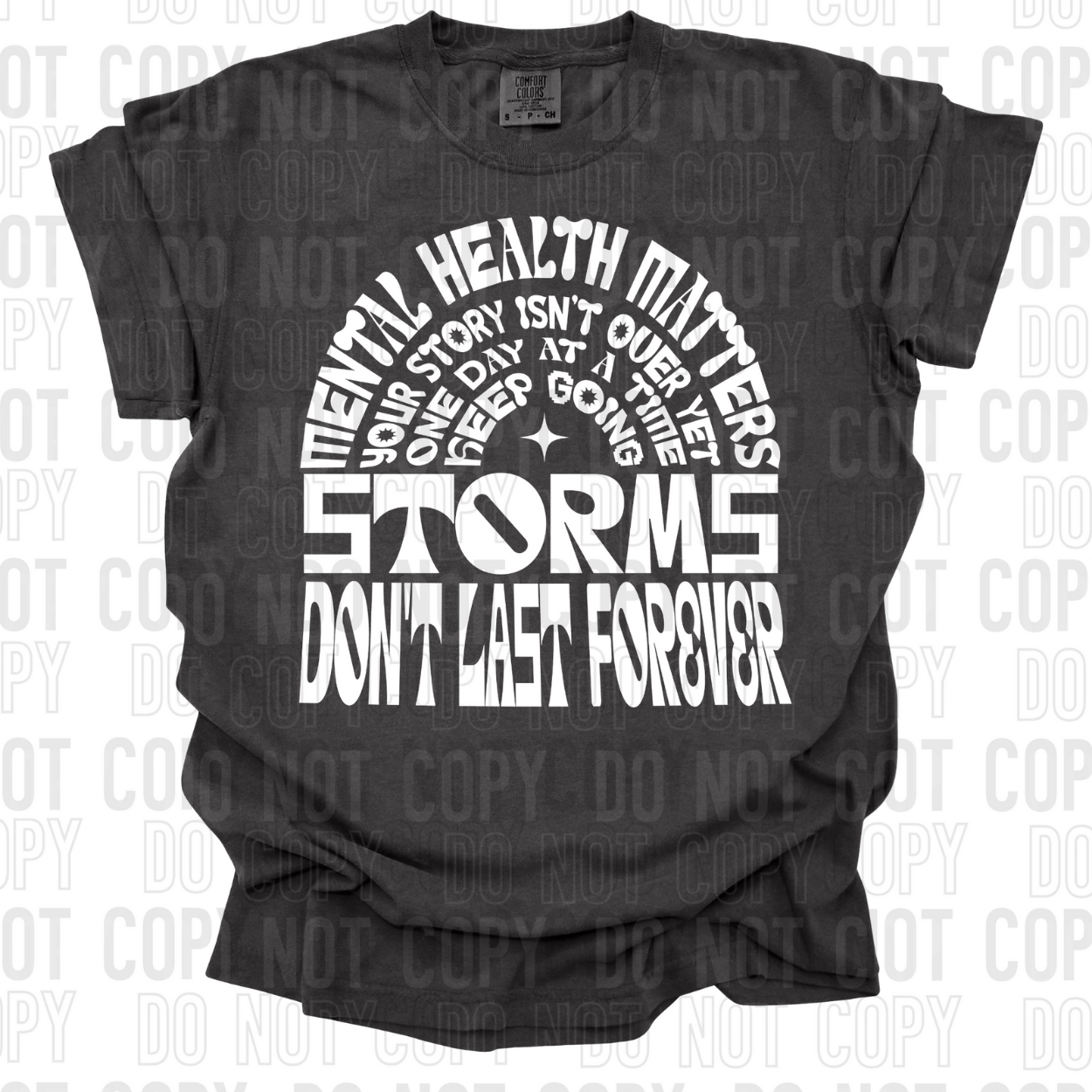 STORMS DON'T LAST FOREVER WHITE - DTF TRANSFER