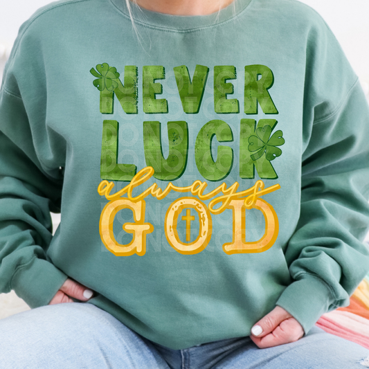 NEVER LUCK, ALWAYS GOD - DTF TRANSFER