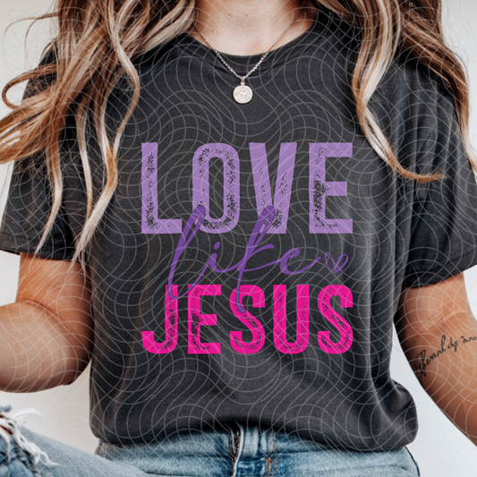 LOVE LIKE JESUS - DTF TRANSFER