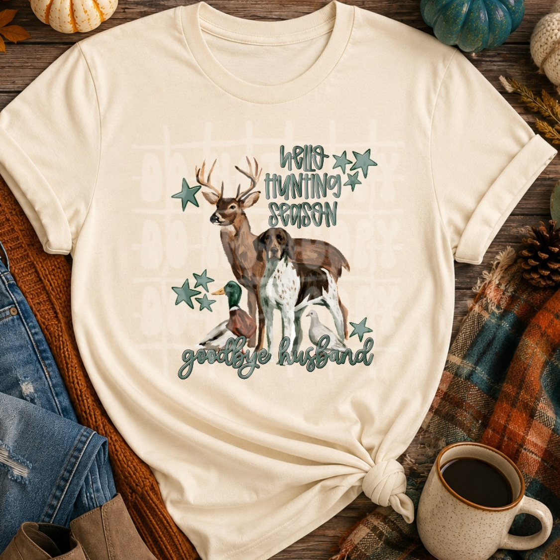 HELLO HUNTING SEASON, GOODBYE HUSBAND - DTF TRANSFER
