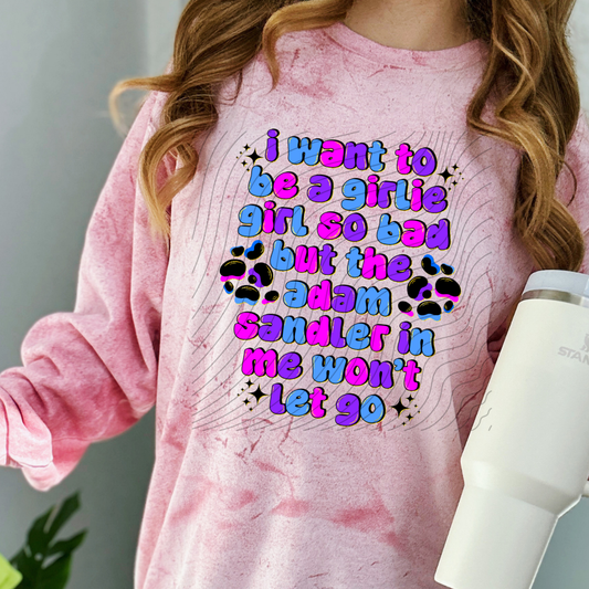 WANT TO BE A GIRL - DTF TRANSFER