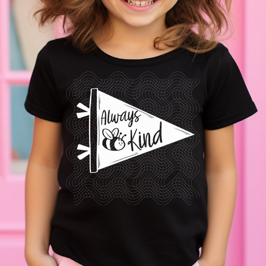 ALWAYS BEE KIND - DTF TRANSFER