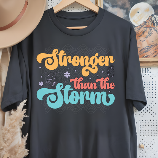 STRONGER THAN THE STORM - DTF TRANSFER