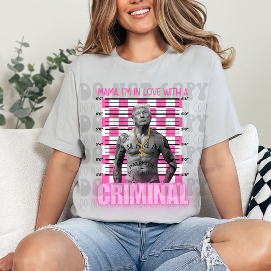 MAMA, IM IN LOVE WITH A CRIMINAL PINK - DTF TRANSFER