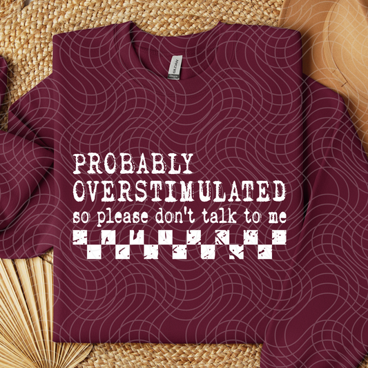 PROBABLY OVERSTIMULATED - DTF TRANSFER