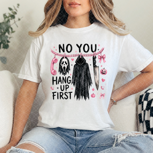 YOU HANG UP - DTF TRANSFER