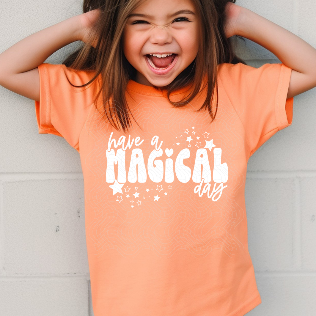 HAVE A MAGICAL DAY - DTF TRANSFER
