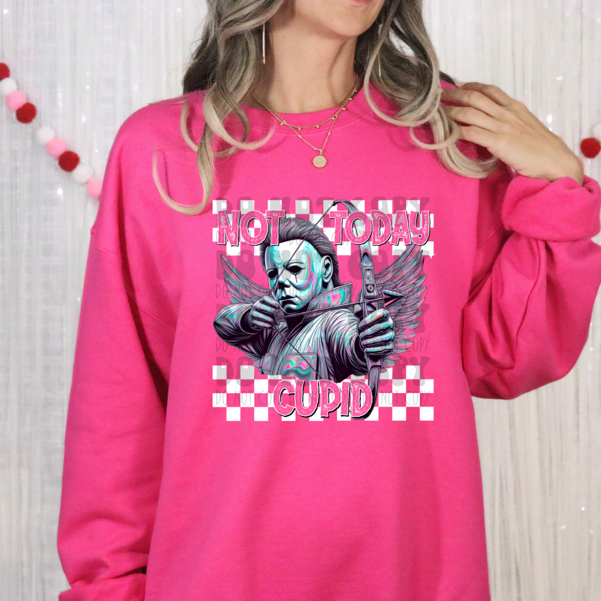 NOT TODAY CUPID HORROR WHT CHECK - DTF TRANSFER