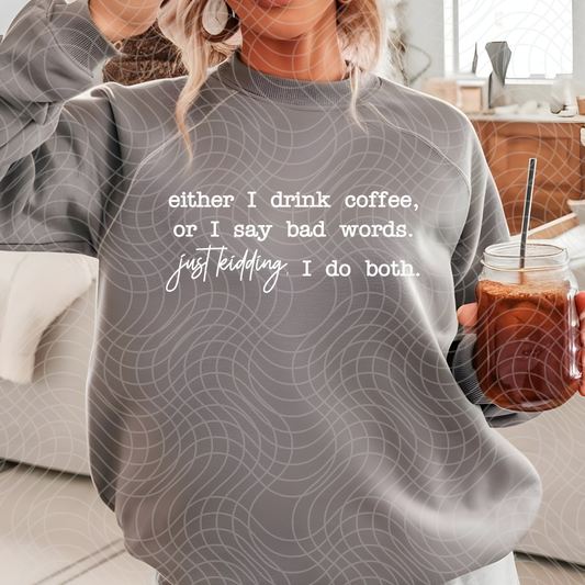 COFFEE OR BAD WORDS, I DO BOTH - DTF TRANSFER