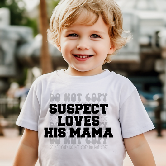 SUSPECT LOVES HIS MAMA, BLK - DTF TRANSFER
