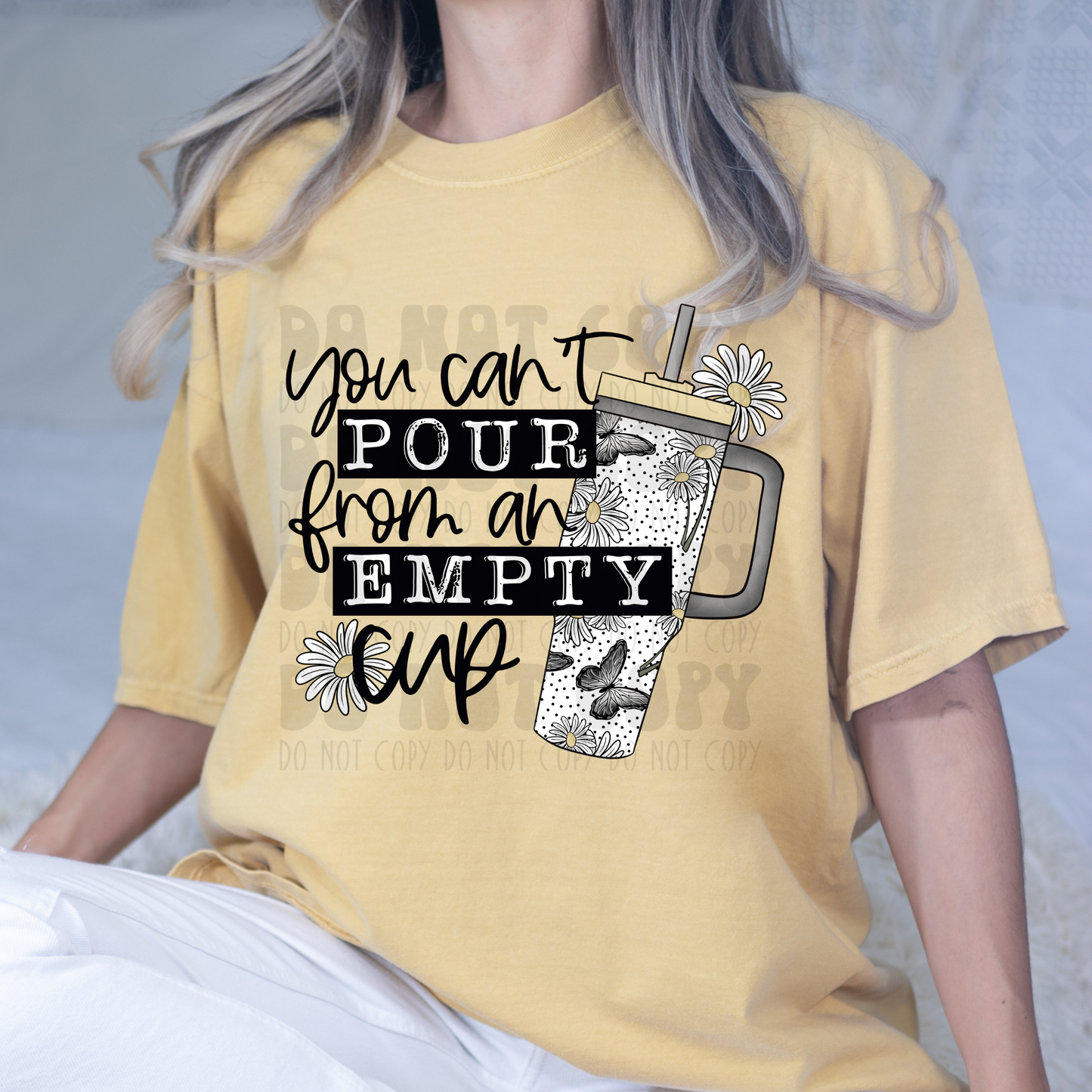 YOU CAN'T POUR FROM AN EMPTY CUP - DTF TRANSFER