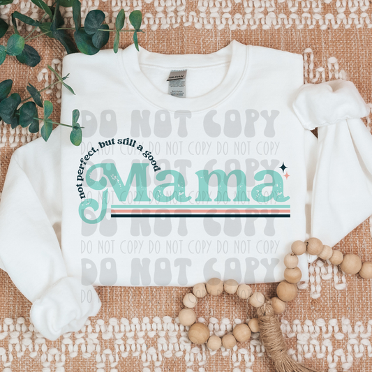 NOT PERFECT, BUT STILL A GOOD MAMA - BLUE - DTF TRANSFER