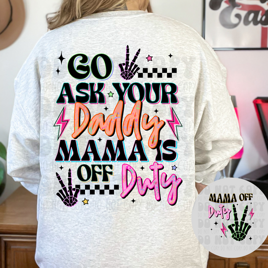 GO ASK YOUR DADDY, BLK WRITING W/POCKET - DTF TRANSFER
