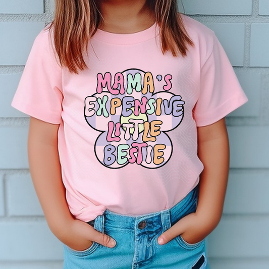 MAMA'S EXPENSIVE BESTIE - DTF TRANSFER