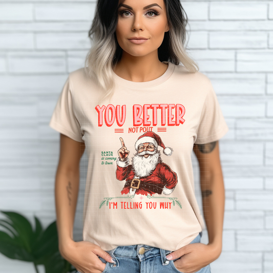 YOU BETTER NOT POUT - DTF TRANSFER