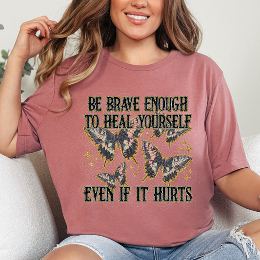 BRAVE ENOUGH HEAL YOURSELF - DTF TRANSFER