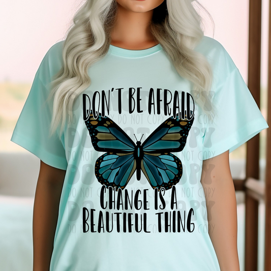 CHANGE IS BEAUTIFUL BLUE BUTTERFLY - DTF TRANSFER