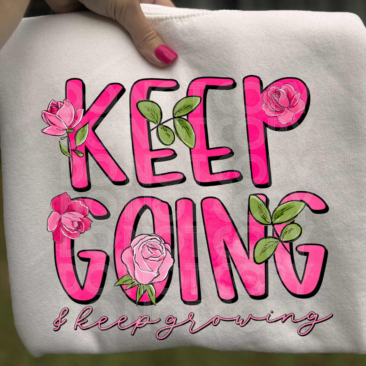 KEEP GOING AND KEEP GROWING - DTF TRANSFER