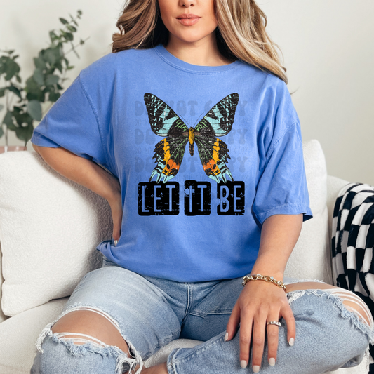 LET IT BE BUTTERFLY - DTF TRANSFER