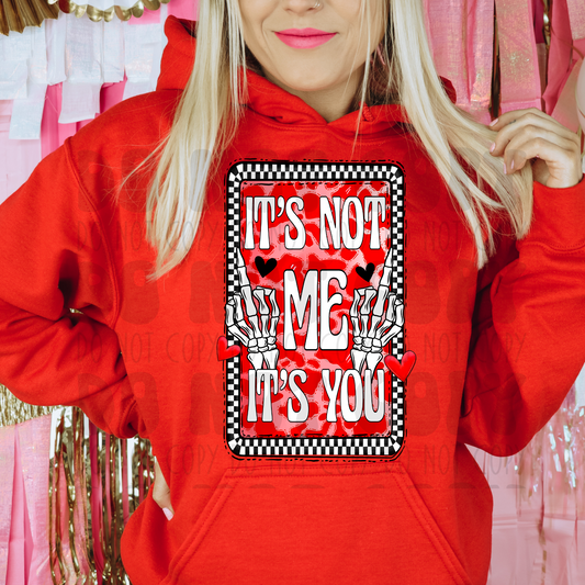 IT'S NOT ME, IT'S YOU - DTF TRANSFER
