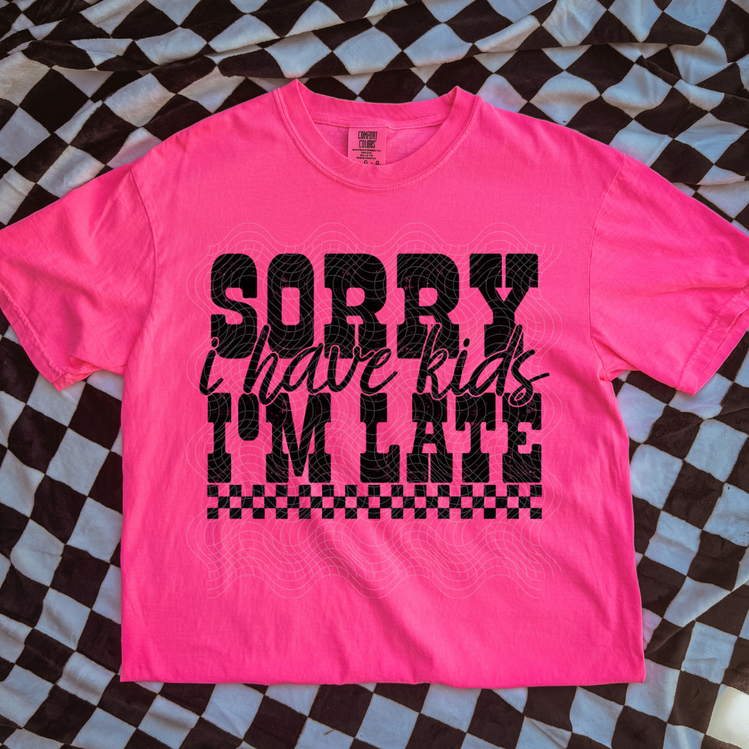 I HAVE KIDS IM LATE BLK - DTF TRANSFER