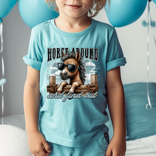 HORSE AROUND AND FIND OUT - DTF TRANSFER