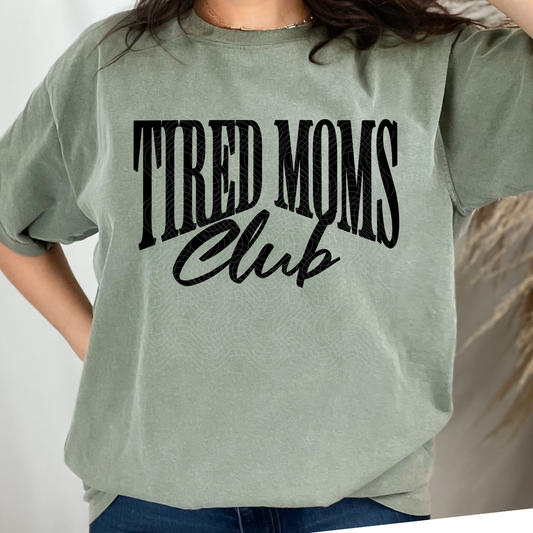TIRED MOMS CLUB - DTF TRANSFER